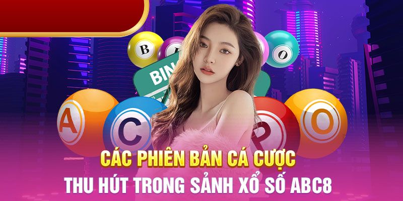 Những siêu phẩm xổ số ABC8 đỉnh cao mà người chơi không nên bỏ lỡ