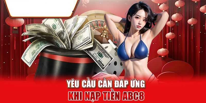 Số tiền tối thiểu và tối đa khi nạp tiền abc8